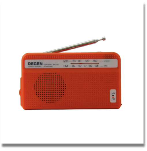 DEGEN DE335 AM/FM SURVIVAL EMERGENCY CRANK RADIO SMARTPHONE CHARGING
Dynamo cranking for emergency charging, Emergency smartphone charging via AAA batteries, Ni-MH batteries or direct dynamo cranking (compatible with iPhone 5 and earlier versions), Torch light (can also be used in RADIO POWER OFF mode), Alert siren with flashing red light (can also be used in RADIO POWER OFF mode) DEGEN DE335 AM/FM SURVIVAL EMERGENCY CRANK RADIO SMARTPHONE CHARGING
Dynamo cranking for emergency charging, Emergency smartphone charging via AAA batteries, Ni-MH batteries or direct dynamo cranking (compatible with iPhone 5 and earlier versions), Torch light (can also be used in RADIO POWER OFF mode), Alert siren with flashing red light (can also be used in RADIO POWER OFF mode)